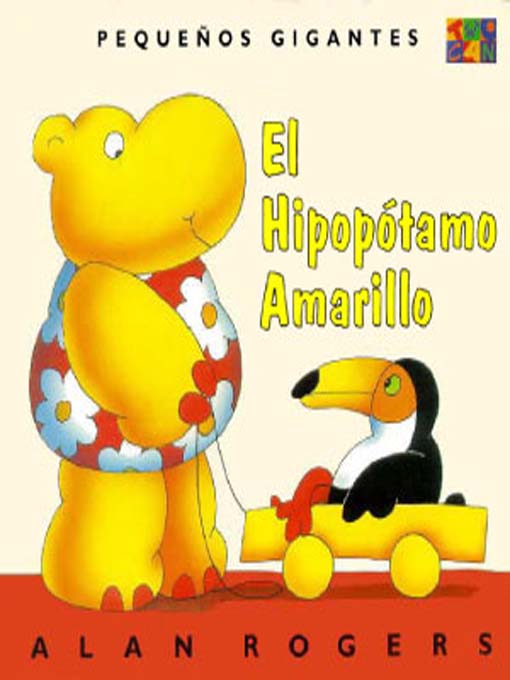 Title details for El Hippopotamo Amarillo by Alan Rogers - Available